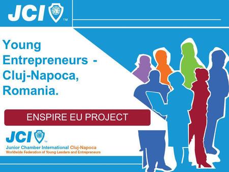 ENSPIRE EU PROJECT Young Entrepreneurs - Cluj-Napoca, Romania.
