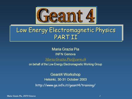 Low Energy Electromagnetic Physics PART II