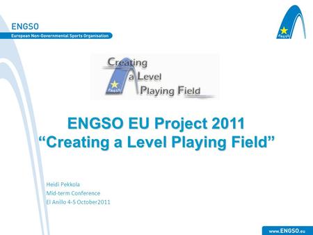 ENGSO EU Project 2011 “Creating a Level Playing Field”