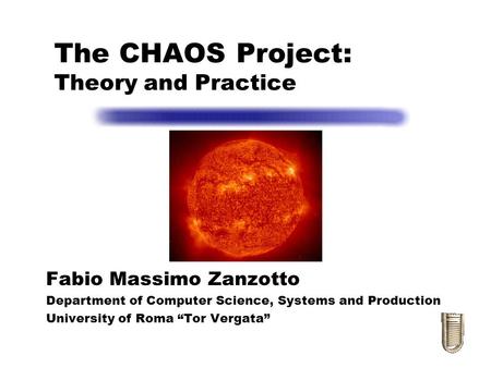 The CHAOS Project: Theory and Practice