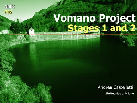 Vomano Project Stages 1 and 2 Andrea Castelletti Politecnico di Milano NMRP02 Provvidenza.