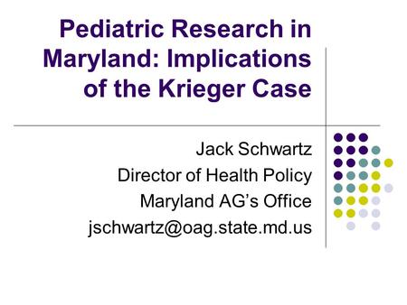 Pediatric Research in Maryland: Implications of the Krieger Case
