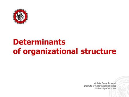 Determinants of organizational structure