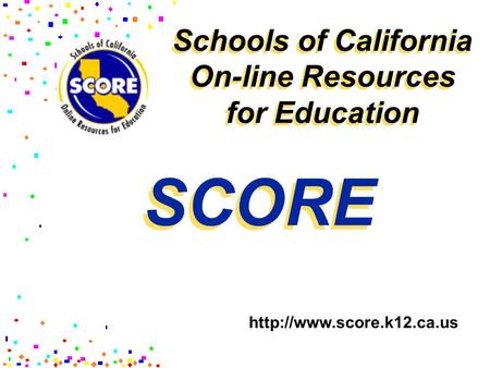 Schools of California On-line Resources for Education