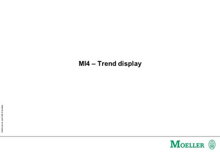 Schutzvermerk nach DIN 34 beachten MI4 – Trend display.
