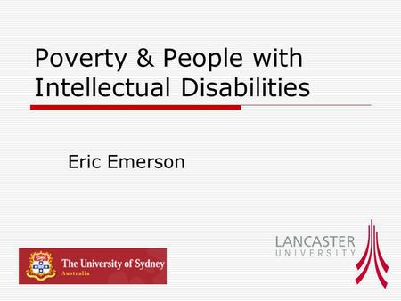 Poverty & People with Intellectual Disabilities Eric Emerson.