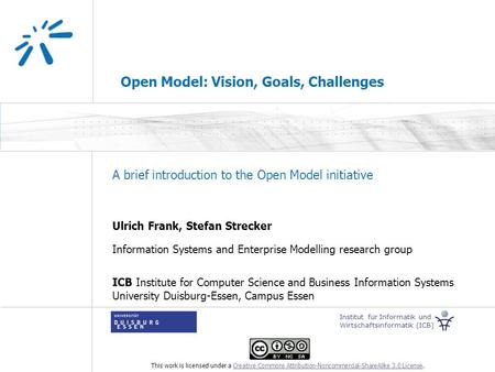 Ulrich Frank, Stefan Strecker Information Systems and Enterprise Modelling research group ICB Institute for Computer Science and Business Information Systems.