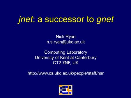 Jnet: a successor to gnet Nick Ryan Computing Laboratory University of Kent at Canterbury CT2 7NF, UK
