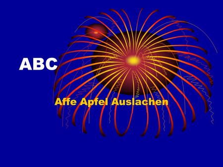 ABC Affe Apfel Auslachen.