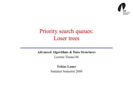 Priority search queues: Loser trees