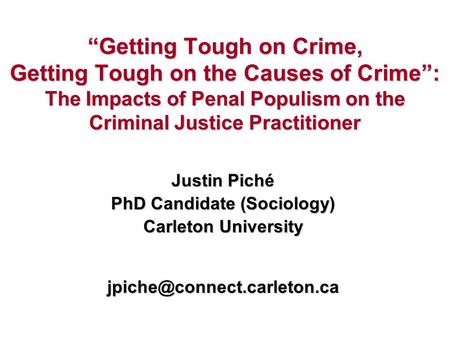 Getting Tough on Crime, Getting Tough on the Causes of Crime: The Impacts of Penal Populism on the Criminal Justice Practitioner