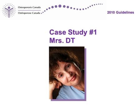 2010 Guidelines Case Study #1 Mrs. DT.