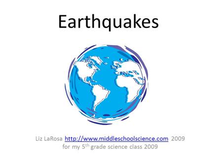 Earthquakes Liz LaRosa  2009