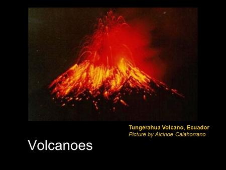 Volcanoes Tungerahua Volcano, Ecuador Picture by Alcinoe Calahorrano
