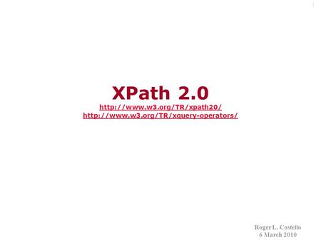 1 XPath 2.0     Roger.