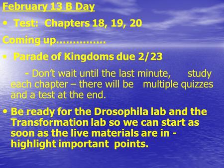 February 13 B Day Test: Chapters 18, 19, 20 Coming up……………