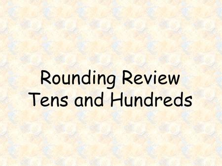 Rounding Review Tens and Hundreds