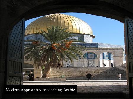 Modern Approaches to teaching Arabic