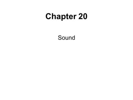Chapter 20 Sound.