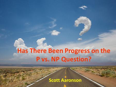 Has There Been Progress on the P vs. NP Question?
