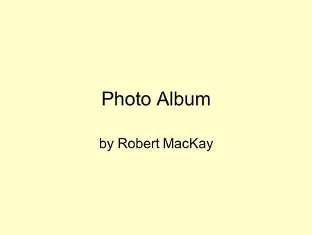 Photo Album by Robert MacKay.