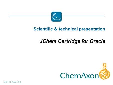 Scientific & technical presentation JChem Cartridge for Oracle