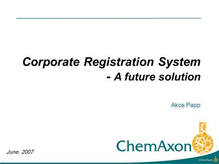 June, 2007 Akos Papp Corporate Registration System - A future solution.