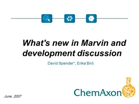 June, 2007 David Spender*, Erika Biró What's new in Marvin and development discussion.