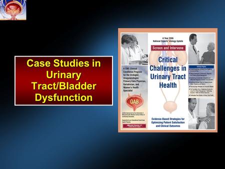 Case Studies in Urinary Tract/Bladder Dysfunction.