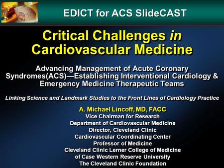 Critical Challenges in Cardiovascular Medicine Advancing Management of Acute Coronary Syndromes(ACS)Establishing Interventional Cardiology & Emergency.