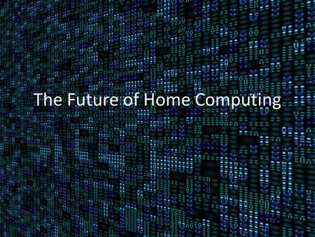 The Future of Home Computing. Goodbye Desktops Hello Webtops.