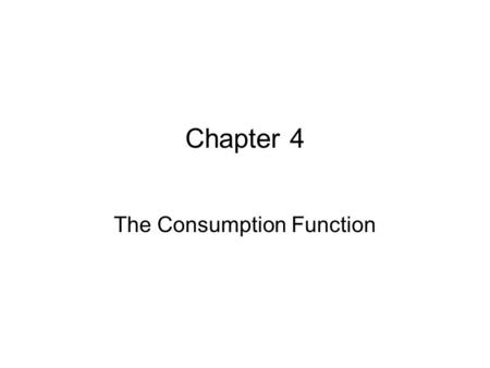 The Consumption Function