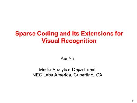 Sparse Coding and Its Extensions for Visual Recognition