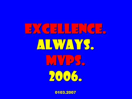 EXCELLENCE. ALWAYS. MVPs. 2006. 0103.2007. Commerce Bank.