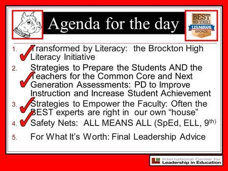 Agenda for the day 1. Transformed by Literacy: the Brockton High Literacy Initiative 2. Strategies to Prepare the Students AND the Teachers for the Common.