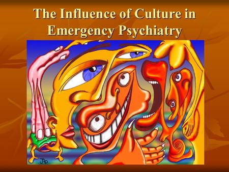 The Influence of Culture in Emergency Psychiatry.