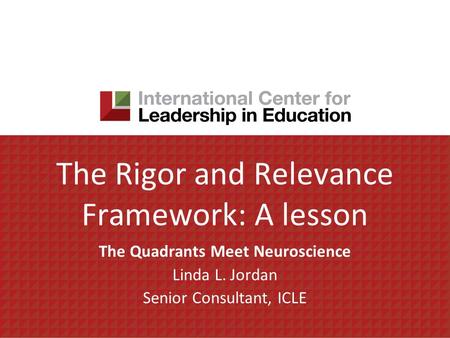 The Rigor and Relevance Framework: A lesson