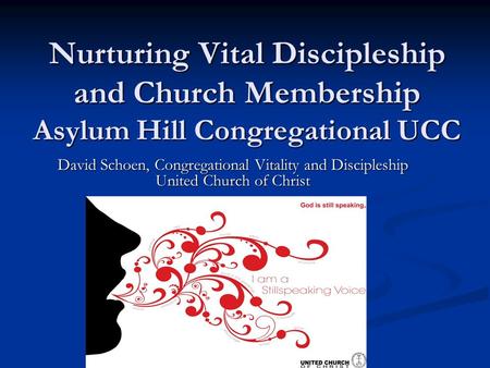 Nurturing Vital Discipleship and Church Membership Asylum Hill Congregational UCC Nurturing Vital Discipleship and Church Membership Asylum Hill Congregational.