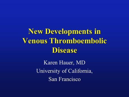 New Developments in Venous Thromboembolic Disease
