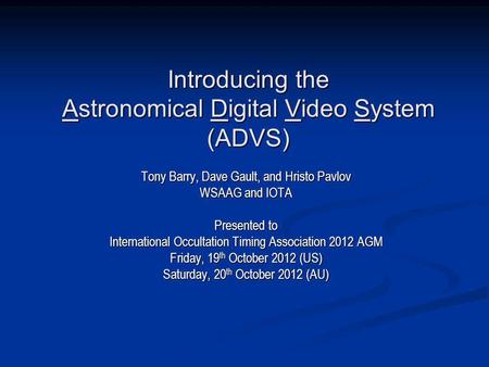 Introducing the Astronomical Digital Video System (ADVS)