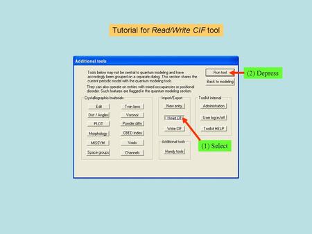 Tutorial for Read/Write CIF tool (1) Select (2) Depress.