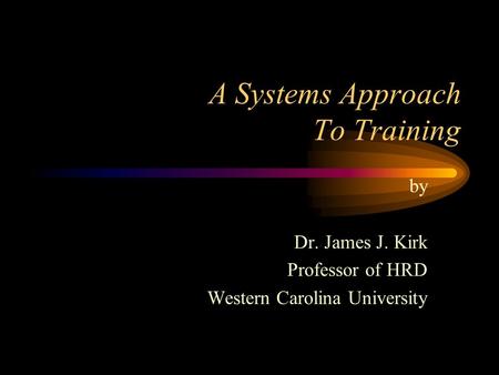 A Systems Approach To Training