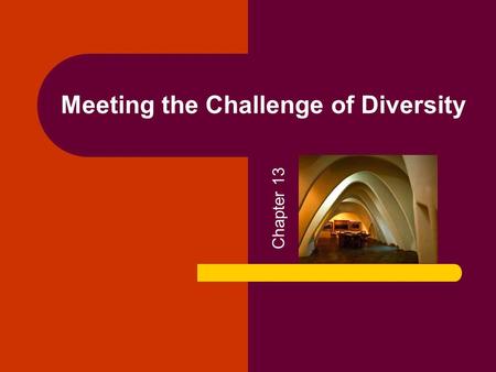 Meeting the Challenge of Diversity