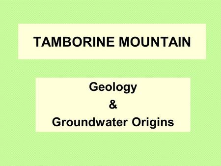 Geology & Groundwater Origins