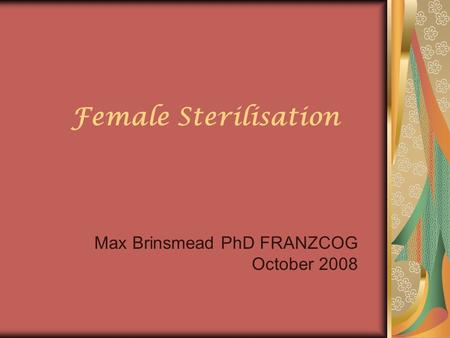 Max Brinsmead PhD FRANZCOG October 2008