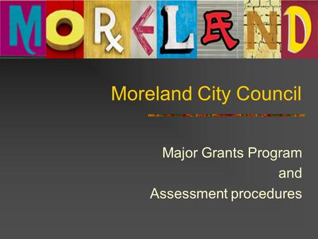 Moreland City Council Major Grants Program and Assessment procedures.