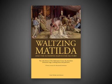 ‘Waltzing Matilda’ and the great strikes: The origins of the Commonwealth Court of Conciliation and Arbitration Part One.