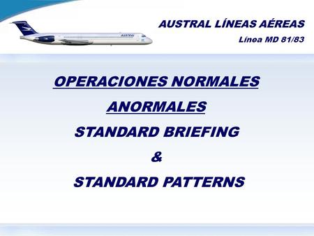 OPERACIONES NORMALES ANORMALES STANDARD BRIEFING & STANDARD PATTERNS