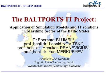 BALTPORTS-IT - IST-2001-33030 ____________________________________________________ WP7 Marine information SystemsKUT The BALTPORTS-IT Project: Application.