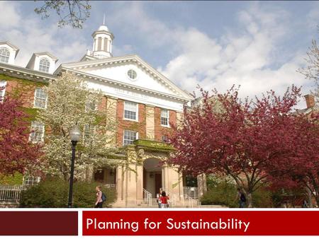 Planning for Sustainability. Commitment to Sustainability  Campus Wide Sustainability Policy  Illinois Green Government Coordinating Council’s Sustainable.